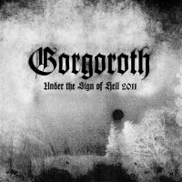 Gorgoroth - Under+the+Sign+of+Hell (2011)