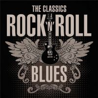 VA - The+Classics+Rock+%27n%27+Roll+Blues (2021)