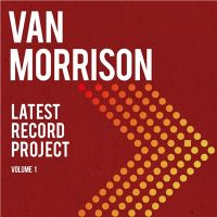 Van+Morrison - Latest+Record+Project%2C+Vol.+1 (2021)