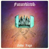 Futurebirds+ - Baba+Yaga+ (2013)