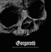 Gorgoroth - Quantos+Possunt+Ad+Satanitatem+Trahunt (2009)