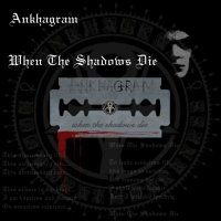 Ankhagram+ - When+The+Shadows+Die+ (2006)