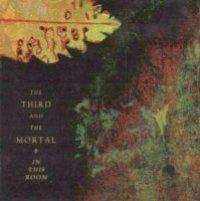 +The+3rd+And+The+Mortal - In+This+Room (1997)