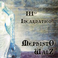 Mephisto+Walz - IIIrd+Incarnation (2011)