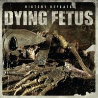 Dying+Fetus - History+Repeats+EP (2011)