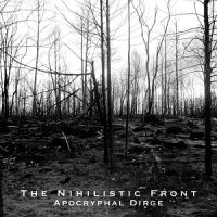 The+Nihilistic+Front - Apocryphal+Dirge (2011)