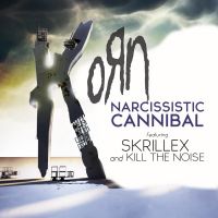 Korn - Narcissistic+Cannibal+%28Feat.+Skrillex+%26+Kill+The+Noise%29+%28Single%29 (2011)