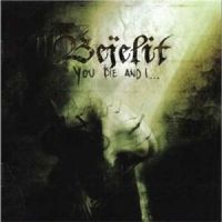 Bejelit - You+Die+And+I+ (2010)
