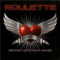 Roulette+ - Better+Late+Than+Never (2011)