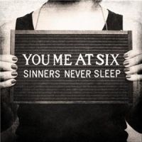 You+Me+At+Six++++ - Sinners+Never+Sleep+++ (2011)
