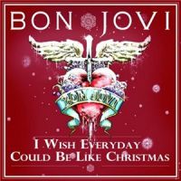 Bon+Jovi+++ - I+Wish+Everyday+Could+Be+Like+Christmas+%5BSingle%5D (2011)
