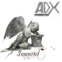ADX+++++ - Immortel+++ (2011)