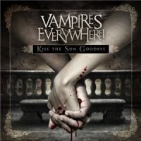 Vampires+Everywhere%21+++ - Kiss+The+Sun+Goodbye+%5BHot+Topic+Version%5D (2011)