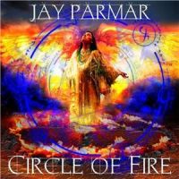 Jay+Parmar+++ - Circle+Of+Fire (2012)