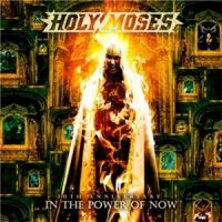 Holy+Moses+++ - 30th+Anniversary+-+In+The+Power+Of+Now (2012)