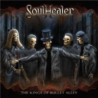 Soulhealer+++ - The+Kings+of+Bullet+Alley (2011)