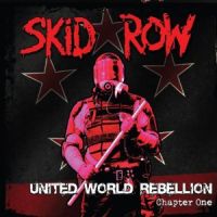 Skid+Row+++ - United+World+Rebellion.+Chapter+One+%5BEP%5D (2013)