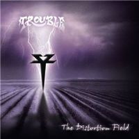 Trouble++ - The+Distortion+Field (2013)