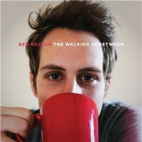 Ben+Rector++ - The+Walking+in+Between (2013)