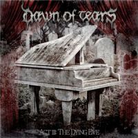 Dawn+Of+Tears+++++ - Act+III%3A+The+Dying+Eve (2013)