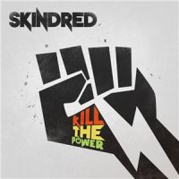 Skindred+++ - Kill+the+Power (2014)