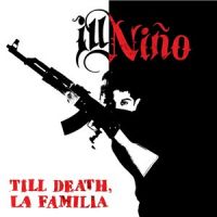 Ill+Nino+++ - Till+Death%2C+La+Familia+ (2014)