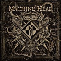 Machine+Head+++ - Bloodstone+%26+Diamonds (2014)