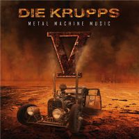 Die+Krupps - +V.+Metal+Machine+Music (2015)