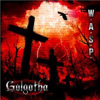W.A.S.P.++++ - Golgotha (2015)