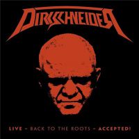 Dirkschneider - Live+-+Back+to+the+Roots+-+Accepted%21 (2017)
