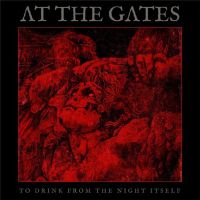 At+The+Gates+ - To+Drink+From+The+Night+Itself+%5BLimited+Edition%5D (2018)