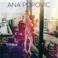 Ana+Popovic+ - Like+It+On+Top+ (2018)