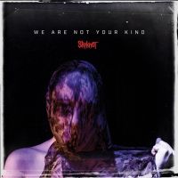 Slipknot - We+Are+Not+Your+Kind+ (2019)