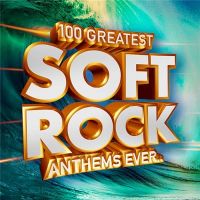 VA+ - 100+Greatest+Soft+Rock+Anthems+Ever.. (2019)