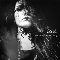 Cold+ - The+Things+We+Can%27t+Stop (2019)