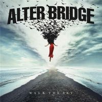 Alter+Bridge+ - Walk+The+Sky+ (2019)