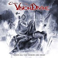 Vision+Divine+ - When+All+the+Heroes+Are+Dead+ (2019)