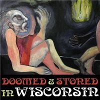 VA - Doomed+%26+Stoned+in+Wisconsin+ (2019)