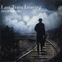 David+Knopfler - Last+Train+Leaving (2020)