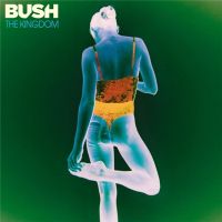 Bush - The+Kingdom (2020)