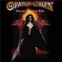 Orange+Goblin - Healing+Through+Fire+%5BDeluxe+Edition%5D (2021)