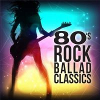 VA - 80s+Rock+Ballad+Classics (2021)