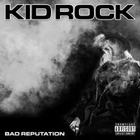 Kid+Rock - Bad+Reputation (2022)