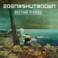 Eden+Shut+Down - Bedtime+Stories (2022)
