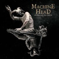 Machine+Head - Of+Kingdom+And+Crown (2022)