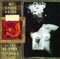 My+Dying+Bride - As+The+Flower+Withers (1992)