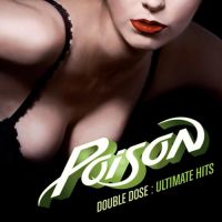 Poison+ - Double+Dose%3AUltimate+Hits+ (2011)