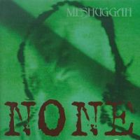 Meshuggah - None+EP (1994)