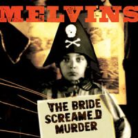 The+Melvins+ - The+Bride+Screamed+Murder+ (2010)