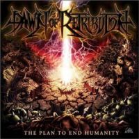 Dawn+Of+Retribution - The+Plan+To+End+Humanity+ (2010)